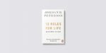 12 Rules for Life: An Antidote to Chaos  Peterson, Jordan B – 1 January 2019